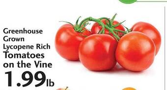 Sunset Foods Greenhouse grown lycopene rich tomatoes on the vine offer