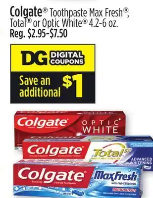 Dollar General Colgate® toothpaste max fresh®, total® or optic white® offer