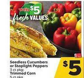 Weis Markets Seedless cucumbers or stoplight peppers trimmed corn offer