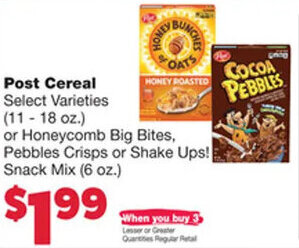 Post Cereal Select Varieties (11-18 oz,) or Honeycomb Big Bites, Pebbles Crisps or Shake Up Snack Mix ( 6oz.)