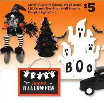 Family Dollar Metal truck with flowers, wood decor, led ceramic tree, plush shelf sitter or pumpkin lights offer