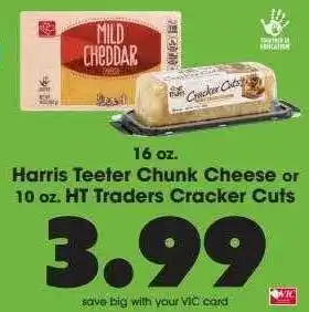 Harris Teeter Harris teeter chunk cheese or ht traders cracker cuts offer