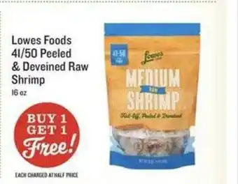 Lowes Foods Lowes foods 41 50 peeled & deveined raw shrimp buy 1 get1 free! offer