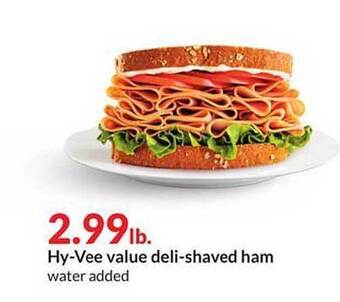 Hy-Vee Hy-vee value deli-shaved ham offer