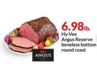 Hy-Vee Hy-vee angus reserve boneless bottom round roast offer