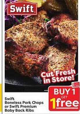 Weis Markets Swift boneless pork chops or swift premium baby back ribs offer