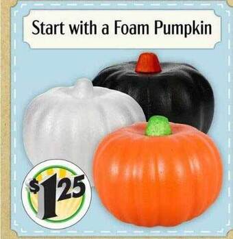 Dollar Tree Start with a foam pumpkin offer