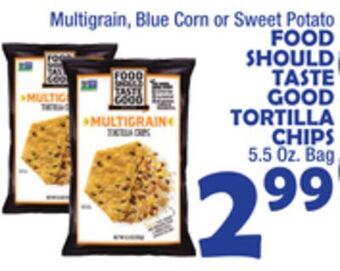 Bravo Supermarkets Food should taste good tortilla chips offer