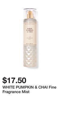 Bath & Body Works White pumpkin & chai fine fragrance mist offer