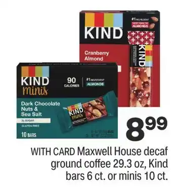 CVS Maxwell house decaf ground coffee 29.3 oz, kind bars 6 ct. or minis 10 ct. offer