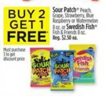 Dollar General Sour patch peach grape, strawberry, blue raspberry or watermelon or swedish fish fish & friends buy 2 get 1 free offer
