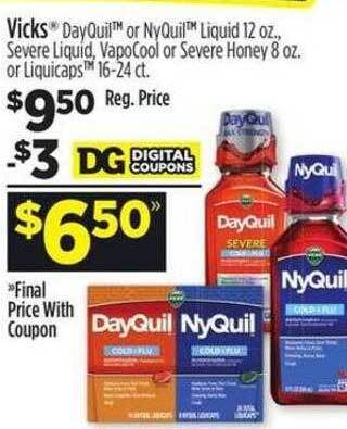 Dollar General Vicks dayquil or nyquil liquid severe liquid, vapocool or severe honey or liquicaps offer