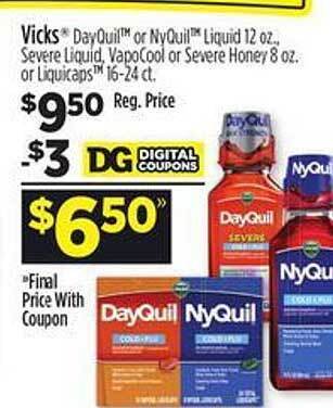 Dollar General Vicks dayquil or nyquil liquid severe liquid vapocool or severe honey or liquicaps offer