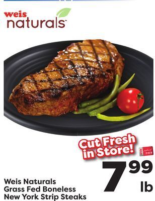 Weis Markets Weis naturals grass fed boneless new york strip steaks offer