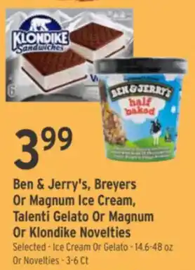 Brookshire's Ben Jerry's Breyers Or Magnum Ice Cream, Talenti Gelato Or Magnum Or Klondike Novelties offer