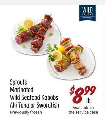 Sprouts Farmers Market Sprouts marinated wild seafood kabobs ahi tuna or swordfish offer