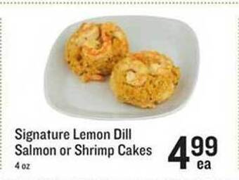 Lowes Foods Signature lemon dill salmon or shrimp cakes offer