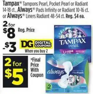 Dollar General Tampax Tampons Pearl Always Pads Infinity Or Radiant Or Always Liners Radiant offer