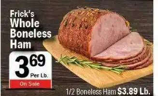 Holiday Foods Frick's Whole Boneless Ham offer
