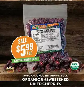 Natural Grocers Natural Grocers Brand Bulk Organic Unsweetened Dried Cherries offer