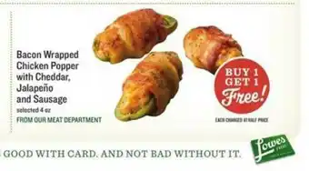 Lowes Foods Bacon Wrapped Chicken Popper With Cheddar, Jalapeño And Sausage offer