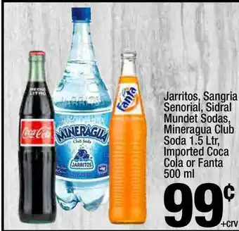 Super King Markets Jarritos, Sangria Senorial, Sidral Mundet Sodas, Mineragua Club Soda 1.5 Ltr, Imported Coca Cola Or Fanta 500 ML offer