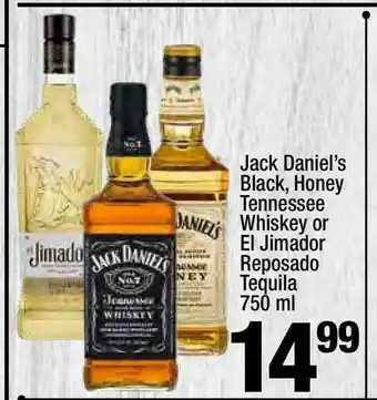 Super King Markets Jack Daniel's Black, Honey Tennessee Whiskey Or El Jimador Reposado Tequila 750 ML offer