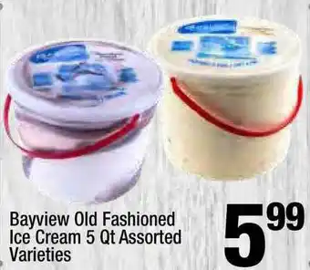 Super King Markets Bayview Old Fashioned Ice Cream 5 Qt Assorted Varieties offer