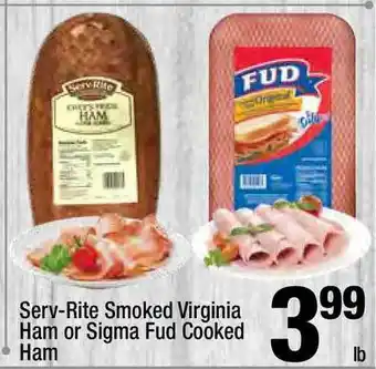 Super King Markets Serv-Rite Smoked Virginia Ham Or Sigma Fud Cooked Ham offer
