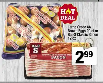 Super King Markets Large Grade AA Brown Eggs 20 Ct Or Bar-S Classic Bacon 12 Oz offer