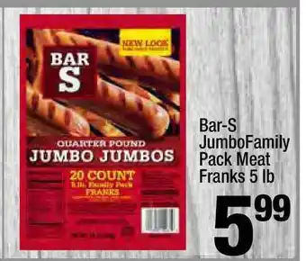 Super King Markets Bar-S JumboFamily Pack Meat Franks 5 Lb offer