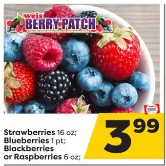 Weis Markets Strawberries 16 oz blueberries 1 pt blackberries or raspberries 6 oz offer