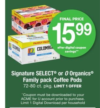 ACME Signature select® or o organics® family pack coffee pods offer