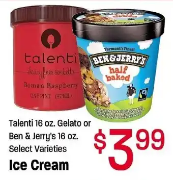 Ice Cream Talenti 16 oz. Gelato or Ben & Jerry's 16 oz.