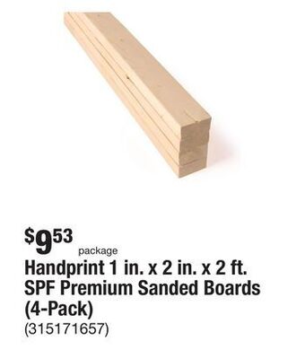 The Home Depot Handprint 1 in. x 2 in. x 2 ft. spf premium sanded boards (4-pack) offer