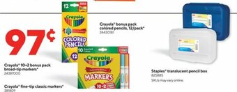 Staples Crayola 10+2 Bonus Pack Broad-Tip Markers, Crayola Fine-Tip Classic Markers, Crayola Bonus Pack Colored Pencils offer