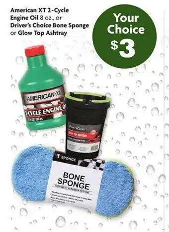 Family Dollar American xt 3-cycle engine oil, driver's choice bone sponge or glow top ashtray offer