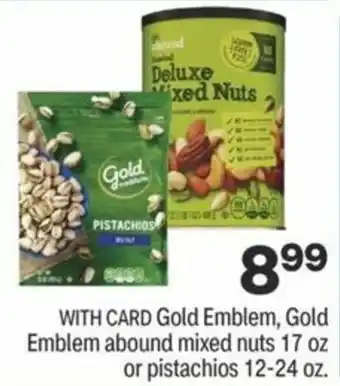 CVS Gold Emblem,Gold Emblem Abound Mixed Nuts 17 oz Or Pistachious 12-24 oz offer