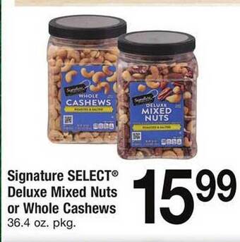 Safeway Signature select deluxe mixed nuts or whole cashews offer