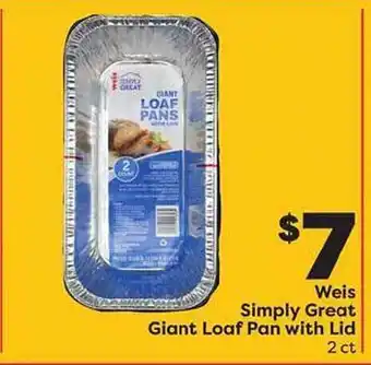 Weis Markets Weis simply great giant loaf pan with lid offer