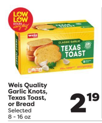 Weis Markets Weis quality garlic knots, texas toast, or bread offer