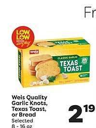 Weis Markets Weis quality garlic knots, texas toast, or bread offer