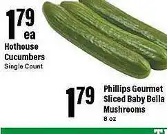 Big Y Hothouse cucumbers or phillips gourmet sliced baby bella mushrooms offer