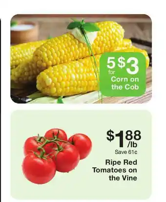 Fairway Store Market Ripe Red Tomatoes On The Vine, Corn On The Cob offer