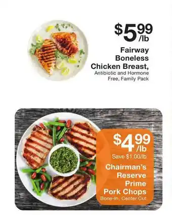 Fairway Store Market Fairway Boneless Chicken Breast Or Chairman's Reserve Prime Pork Chops offer