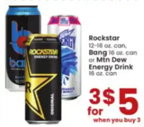 Albertsons Rockstar 12-16 oz. can, Bang 16 oz. can, or Mtn Dew Energy Drink 16 oz. can offer