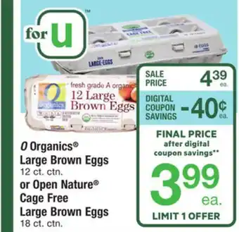 ACME O organics® large brown eggs 12 ct. ctn. or open nature® cage free large brown eggs 18 ct. ctn. offer