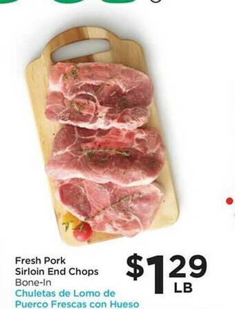 Foods Co Fresh pork sirloin end chops offer