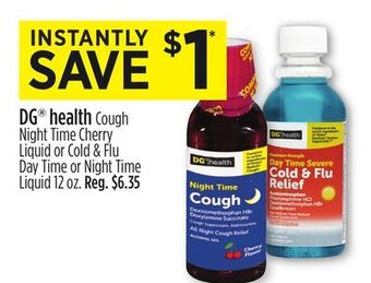 Dollar General Dg® health cough night time cherry liquid or cold & flu day time or night time liquid offer
