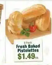 Robert Fresh Market Fresh baked pistolettes offer